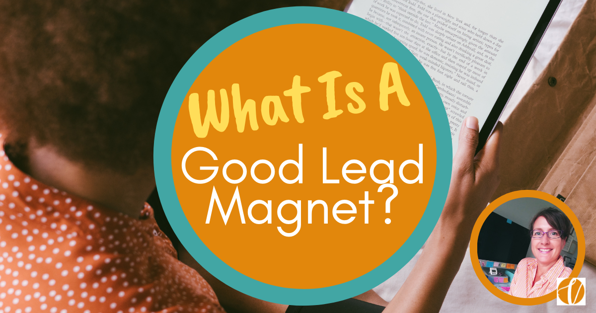 What Is A Good Lead Magnet?