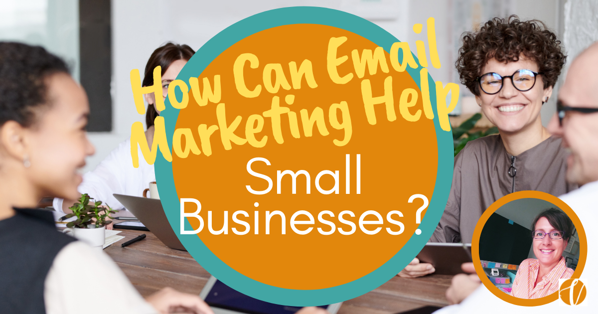 How can email marketing help small businesses